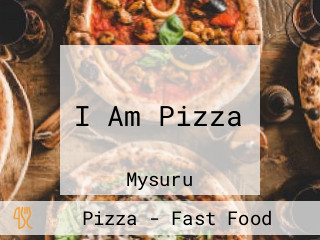 I Am Pizza