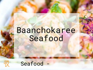 Baanchokaree Seafood