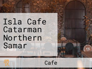 Isla Cafe Catarman Northern Samar