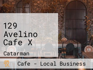 129 Avelino Cafe X