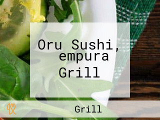 Oru Sushi, ธempura Grill