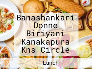 Banashankari Donne Biriyani Kanakapura Kns Circle