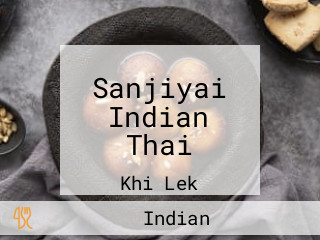 Sanjiyai Indian Thai