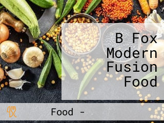 B Fox Modern Fusion Food