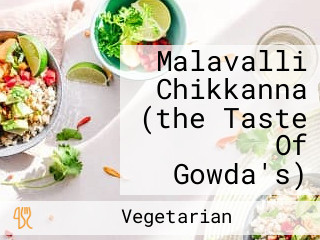 Malavalli Chikkanna (the Taste Of Gowda's)