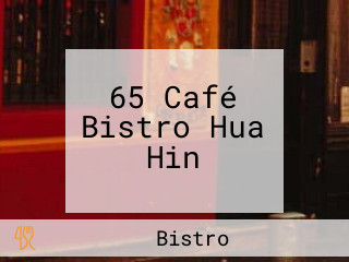 65 Café Bistro Hua Hin