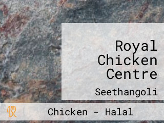 Royal Chicken Centre