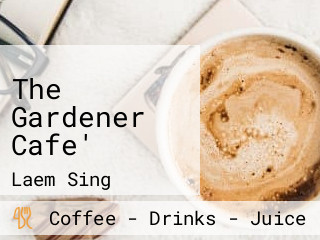 The Gardener Cafe'