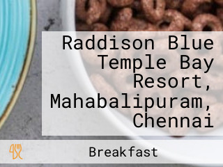 Raddison Blue Temple Bay Resort, Mahabalipuram, Chennai