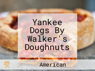 Yankee Dogs By Walker's Doughnuts