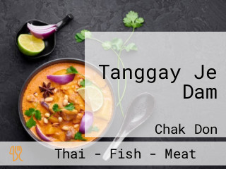 Tanggay Je Dam