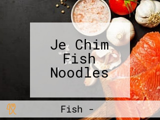 Je Chim Fish Noodles