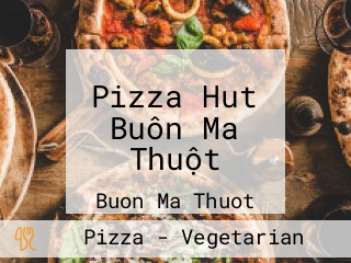 Pizza Hut Buôn Ma Thuột