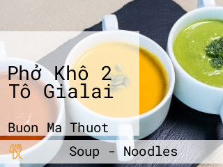 Phở Khô 2 Tô Gialai