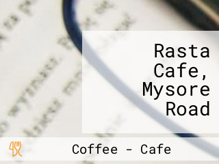 Rasta Cafe, Mysore Road