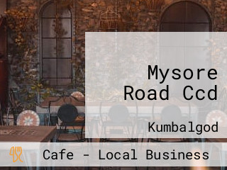 Mysore Road Ccd