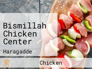 Bismillah Chicken Center