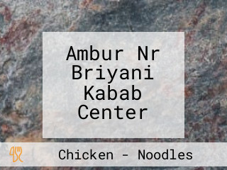 Ambur Nr Briyani Kabab Center