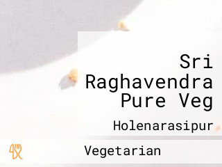 Sri Raghavendra Pure Veg