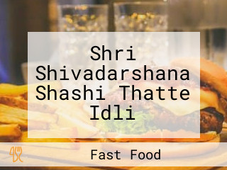 Shri Shivadarshana Shashi Thatte Idli