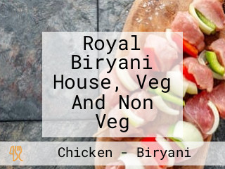 Royal Biryani House, Veg And Non Veg