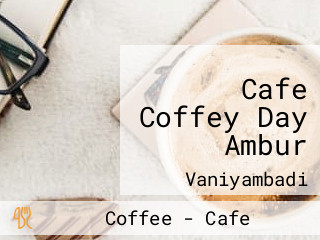 Cafe Coffey Day Ambur