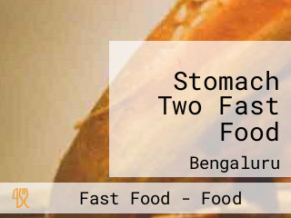 Stomach Two Fast Food