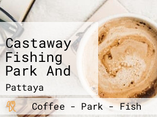 Castaway Fishing Park And