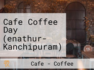 Cafe Coffee Day (enathur- Kanchipuram)