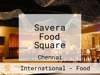 Savera Food Square