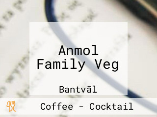 Anmol Family Veg