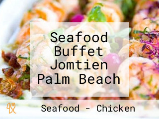 Seafood Buffet Jomtien Palm Beach