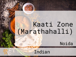 Kaati Zone (Marathahalli)