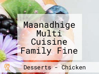 Maanadhige Multi Cuisine Family Fine Dine Bar &restaurant