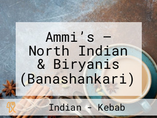 Ammi’s – North Indian & Biryanis (Banashankari)