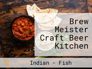 Brew Meister Craft Beer Kitchen