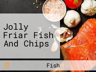 Jolly Friar Fish And Chips