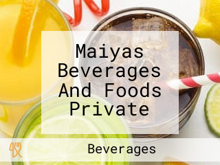 Maiyas Beverages And Foods Private