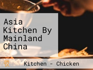 Asia Kitchen By Mainland China