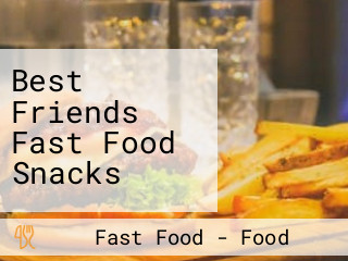 Best Friends Fast Food Snacks