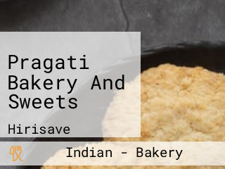 Pragati Bakery And Sweets