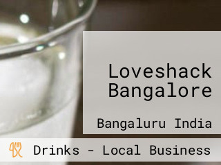 Loveshack Bangalore