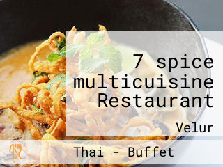 7 spice multicuisine Restaurant