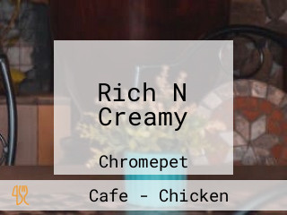 Rich N Creamy