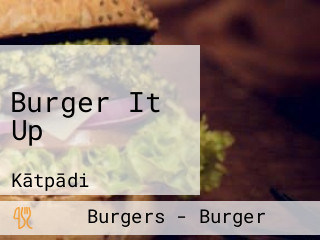 Burger It Up