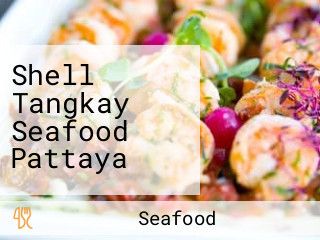 Shell Tangkay Seafood Pattaya