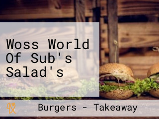 Woss World Of Sub's Salad's