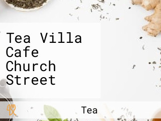 Tea Villa Cafe Church Street