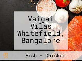 Vaigai Vilas Whitefield, Bangalore