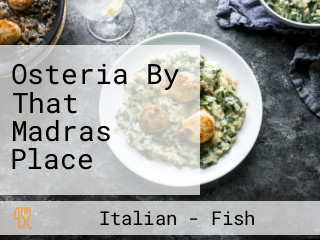 Osteria By That Madras Place